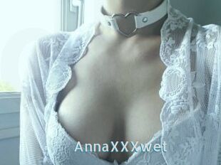 AnnaXXXwet