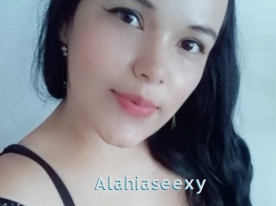 Alahiaseexy