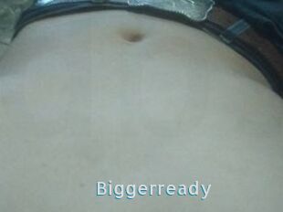 Biggerready