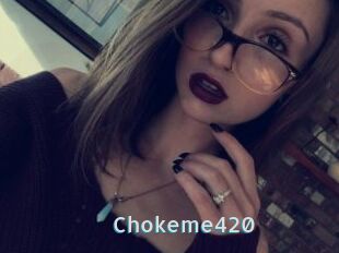 Chokeme420