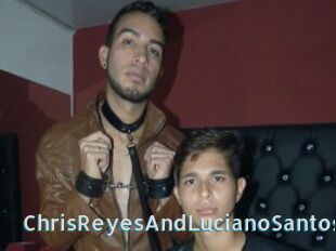 ChrisReyesAndLucianoSantos