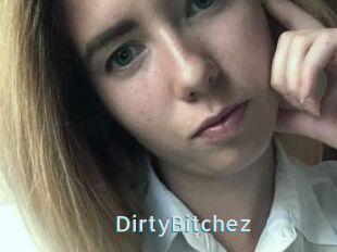 DirtyBitchez