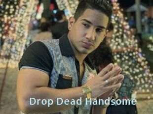 Drop_Dead_Handsome