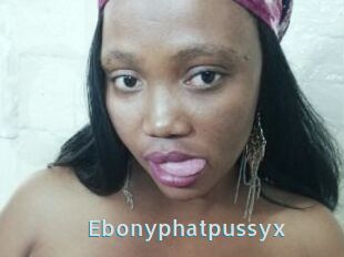 Ebonyphatpussyx