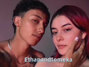 Ethanandtomeka