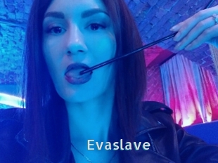 Evaslave