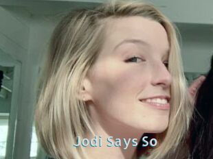 Jodi_Says_So