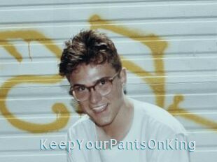 KeepYourPantsOnKing