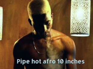 Pipe_hot_afro_10_inches