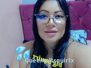 Queenmltsquirtx