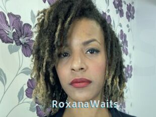 RoxanaWaits