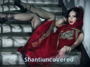 Shantiuncovered