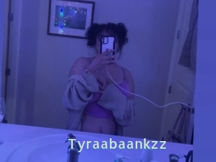 Tyraabaankzz