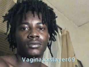 Vaginaxxslayer69