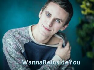 WannaBeInsideYou