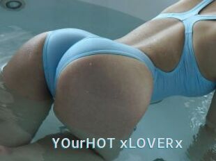 YOurHOT_xLOVERx